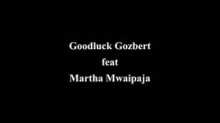 Goodluck Gozbert ft Martha Mwaipaja  Wacha waone official video Lyrics [upl. by Linker]