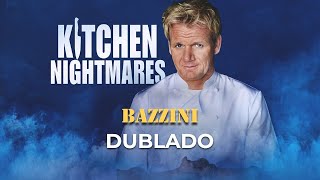 Kitchen Nightmares Bazzini Dublado [upl. by Coleville]