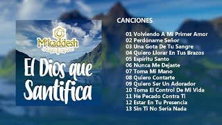 M´kaddesh  El Dios Que Santifica Álbum Completo [upl. by Laon]