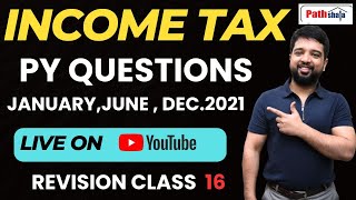 INCOME TAX  PY QUESTIONS  JANUARYJULYDECEMBER 2021  BY CA SHAVEZ ALAM [upl. by Ikik174]