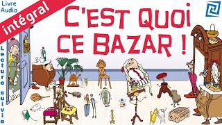 Cest quoi ce bazar   intégral  Audiolivre vidéo animée [upl. by Dur216]