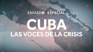 REPORTAJE COMPLETO  Enviado Especial Cuba las voces de la crisis  CHV Noticias [upl. by Debbee]