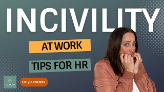 Incivility At Work  Tips for HR [upl. by Westland]