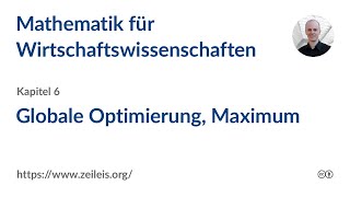 Mathematik für Wirtschaftswissenschaften 6g Globale Maximierung [upl. by Nalyk]