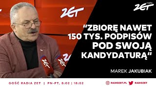 Marek Jakubiak Zbiorę nawet 150 tysięcy podpisów pod swoją kandydaturą  Gość Radia ZET [upl. by Hickey]