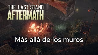 Más allá de los muros  The Last Stand Aftermath EP2 [upl. by Irtak185]