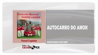 Conjunto Musical Santo André  Autocarro Do Amor [upl. by Ybsorc]