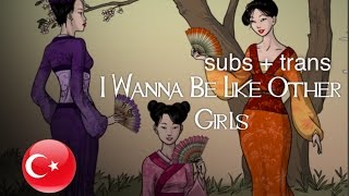 Mulan II  I Wanna Be Like Other Girls  Turkish Subs  Trans [upl. by Tallou]