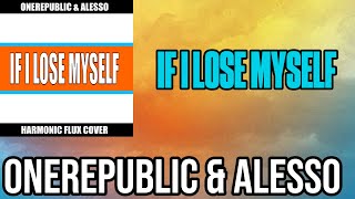 OneRepublic amp Alesso  If I Lose Myself Harmonic Flux Cover [upl. by Airamzul]