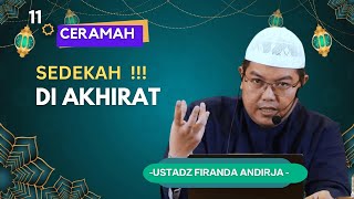 USTADZ FIRANDA ANDIRJA  SEDEKAH DI AKHIRAT [upl. by Nnylg642]