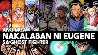 Ang Bawat NAKALABAN ni Eugene  GHOST FIGHTER  SINO ANG PABORITO MO [upl. by Ernst916]