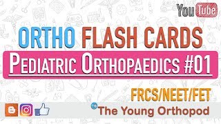 Ortho Flash Cards  Pediatric Orthopaedics 01  NEET PG  USMLE  MRCS  The Young Orthopod [upl. by Ssepmet]