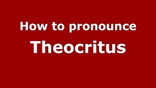 How to Pronounce Theocritus  PronounceNamescom [upl. by Dumm]