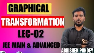 Graphical Transformation  class 11 amp 12  JEE Main amp Advanced  Bokaro steel city [upl. by Chatterjee]