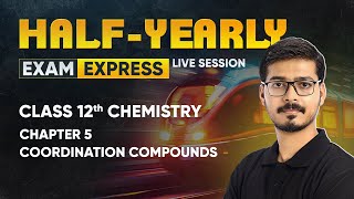 Coordination Compounds  Class 12 Chemistry Chapter 5  Exam Express HalfYearly Live Session [upl. by Loma543]