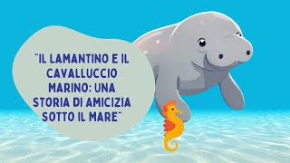 La Manzana e il Cavalluccio Marino Una Storia di Amicizia StoryTimeItaliana fiabe [upl. by Yettie850]