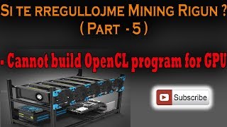 Cannot build OpenCL program for GPU  Si ta rregullojme kete problem [upl. by Erodaeht]