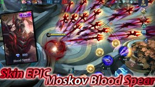 Moskov No Cooldown Skills Epic Skin Blood Spear  Mobile Legends New Skin [upl. by Easton971]