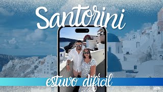 SANTORINI ESTUVO DIFÍCIL  Vlog [upl. by Fisken]