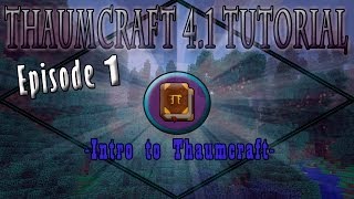 Thaumcraft 41 E01  Intro to Thaumcraft [upl. by Ewer]