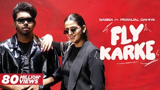 Fly Karke  Sabba Ft Pranjal Dahiya amp Jasmeen Akhtar  Latest Punjabi Songs 2024  Speed Records [upl. by Limay]