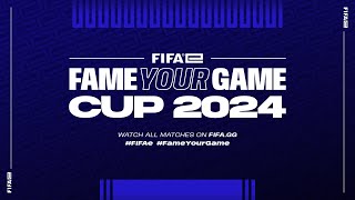 FIFAe Fame Your Game Cup 2024 [upl. by Robers]