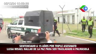 SENTENCIADO A 15 AÑOS POR TRIPLE ASESINATO LLEGA MISAEL NALLAR DE LA PAZ PARA SER TRASLADADO A PALMA [upl. by Yenettirb]