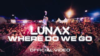 LUNAX  Where Do We Go Official Video [upl. by Anella146]