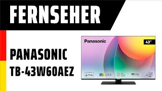 Fernseher Panasonic TB43W60AEZ  Test  Deutsch [upl. by Oahc]