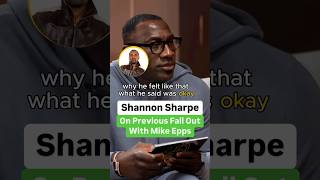 Shannon Sharpe On Previous Fallout With Mike Epps [upl. by Tamarah]