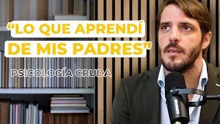 Lo que aprendí de mis padres  Lección de vida Psicología Cruda x EP 62 [upl. by Llenram]