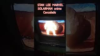 SOLARMAN ANIME DE STAN LEE CANCELADO PELA MARVEL EPISÓDIO PILOTO [upl. by Eenet]