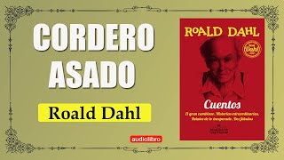 CORDERO ASADO  ROALD DAHL AUDIOLIBRO [upl. by Eycats]