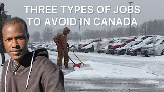 3 TYPES OF JOBS TO AVOID IN CANADA 🇨🇦 🇰🇪 [upl. by Kipton]