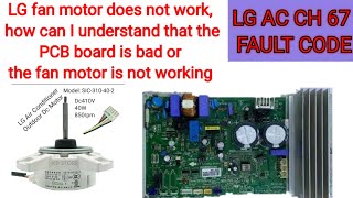 Lg Ac Ch 67 Error Code Lg Inverter Ac Error Code Out door Fan Motor not Working [upl. by Acirrej982]