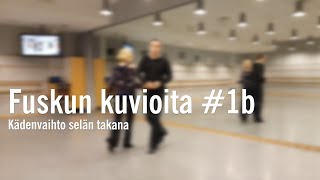 Fuskun kuvioita nro 1b kädenvaihto selän takana [upl. by Solokin]