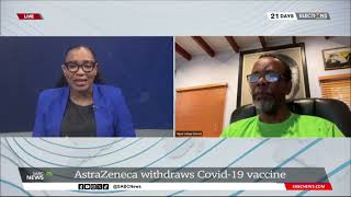 AstraZeneca withdraws Covid19 vaccine Dr Kgosi Letlape weighs in [upl. by Kippie]