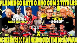 🚨 O FLAMENGO VAI BATER ESSE ANO COM TRÊS TÍTULOS VAI SER OSSO PARA O TIME DO SÃO PAULO JOGÃO [upl. by Molli]