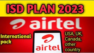 Airtel International roaming pack 2023  Airtel ISD Pack 2023 [upl. by Natalya805]