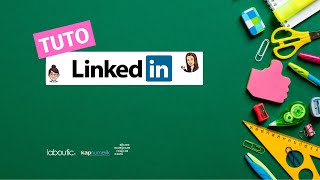 Tuto LinkedIN  Créer et mettre en valeur son profil professionnel [upl. by Aratahc]