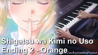 Shigatsu wa Kimi no Uso ED2  Orange Full Version Piano Arrangement [upl. by Donahoe]