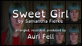 SamanthaFierke  Sweet Girl  Arranged by Auri Fell [upl. by Aenej]