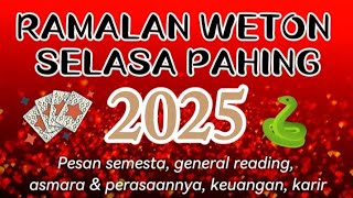 RAMALAN WETON SELASA PAHING 2025 💫 PESAN SEMESTA [upl. by Nostets797]