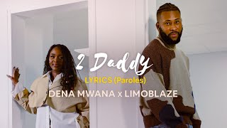 Dena Mwana  2DADDY feat LIMOBLAZE Official lyrics video [upl. by Lari970]