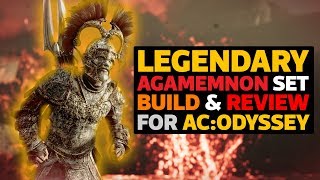 Legendary Agamemnon Set Build amp Review for AC Odyssey [upl. by Eiloj197]