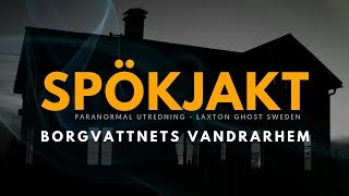 SPÖKJAKT BORGVATTNETS VANDRARHEM [upl. by Novello]