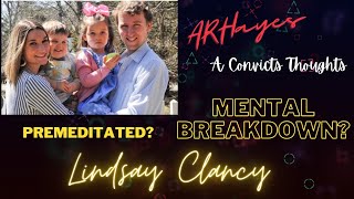 Lindsay Clancy Premeditated or Mental Breakdown [upl. by Lucey]