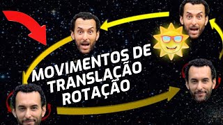 Movimentos da Terra Translação e Rotação PARA TIRAR NOTA 10 [upl. by Ardnuhsor125]