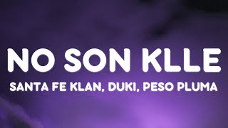 Santa Fe Klan Duki Peso Pluma  NO SON KLLE LetraLyrics [upl. by Ziul479]