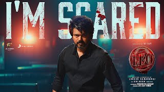 LEO  Im Scared Lyric  Thalapathy Vijay  Anirudh Ravichander  Lokesh Kanagaraj [upl. by Edroi830]